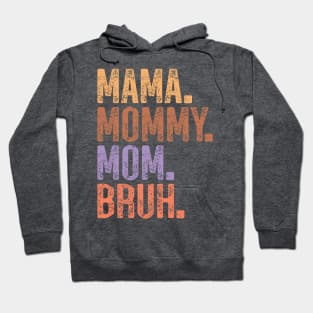 mama mommy mom bruh. Hoodie